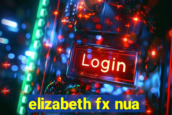 elizabeth fx nua